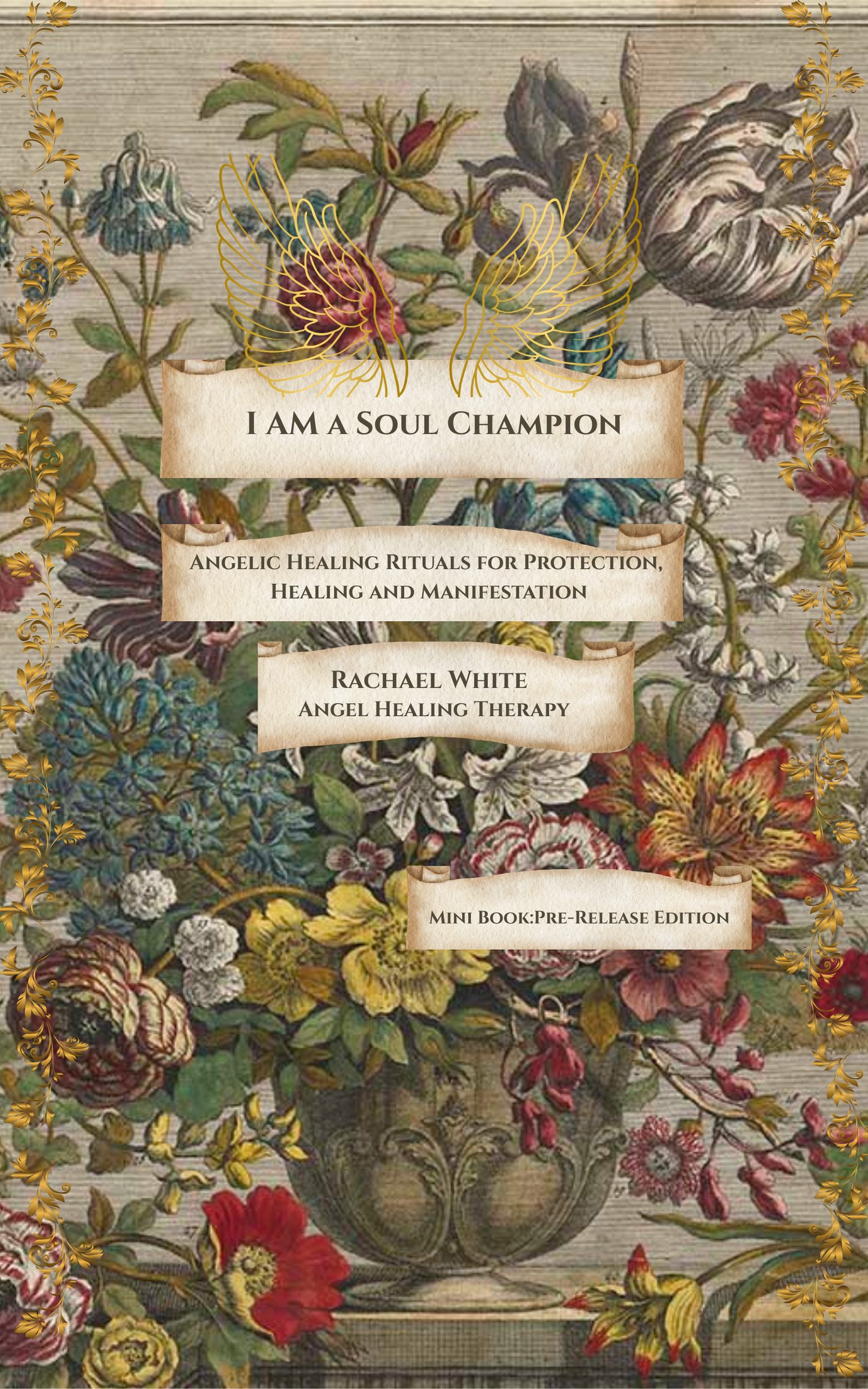 I Am a Soul Champion- Angelic Healing Rituals for Protection, Healing and Manifestation for Angel Healing Therapy by Rachael White